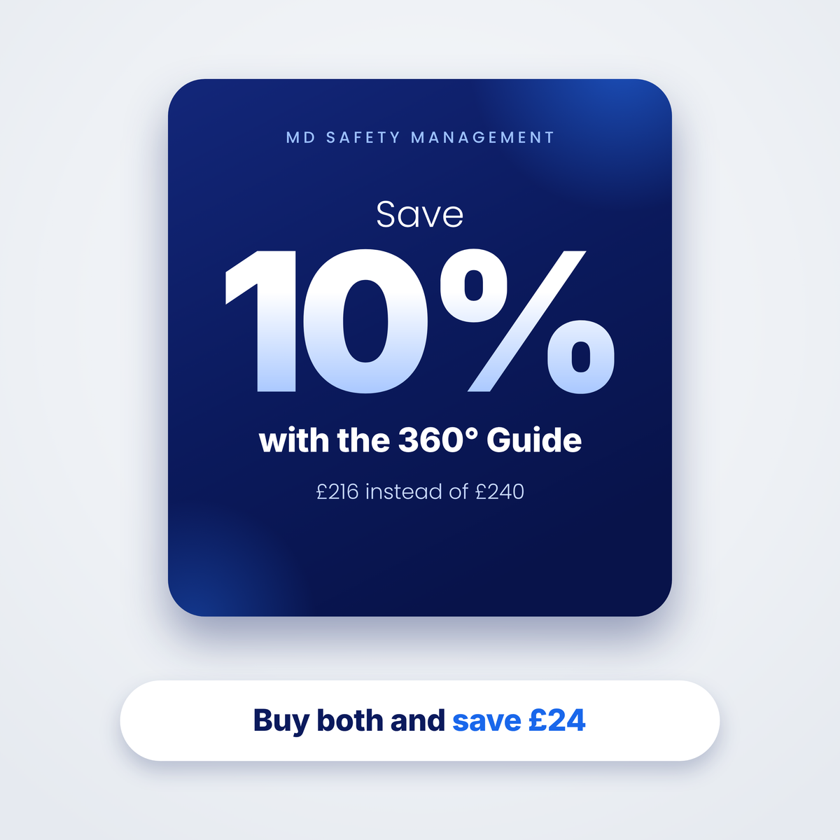 A promotional graphic with a dark blue rounded square reading 'Save 10% with the 360° Guide' and smaller text 'MD SAFETY MANAGEMENT' and '£216 instead of £240'. Below is a white rounded button that says 'Buy both and save £24'. Save 10% with the Health and Safety 360° Guide: £216 instead of £240, so you save £24 when you buy both