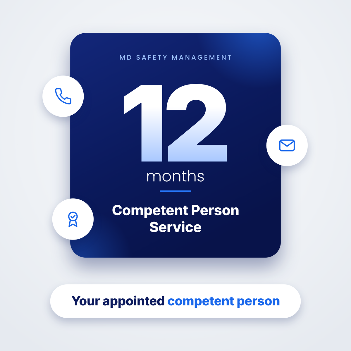 Digital graphic for MD Safety Management's 12-month Competent Person Service, featuring a dark blue rounded square with white text and icons for phone, email, and award symbols, with a white banner below reading 'Your appointed competent person'. MD Safety Management Competent Person Service: 12 months with your appointed competent person, including phone, email and certificate