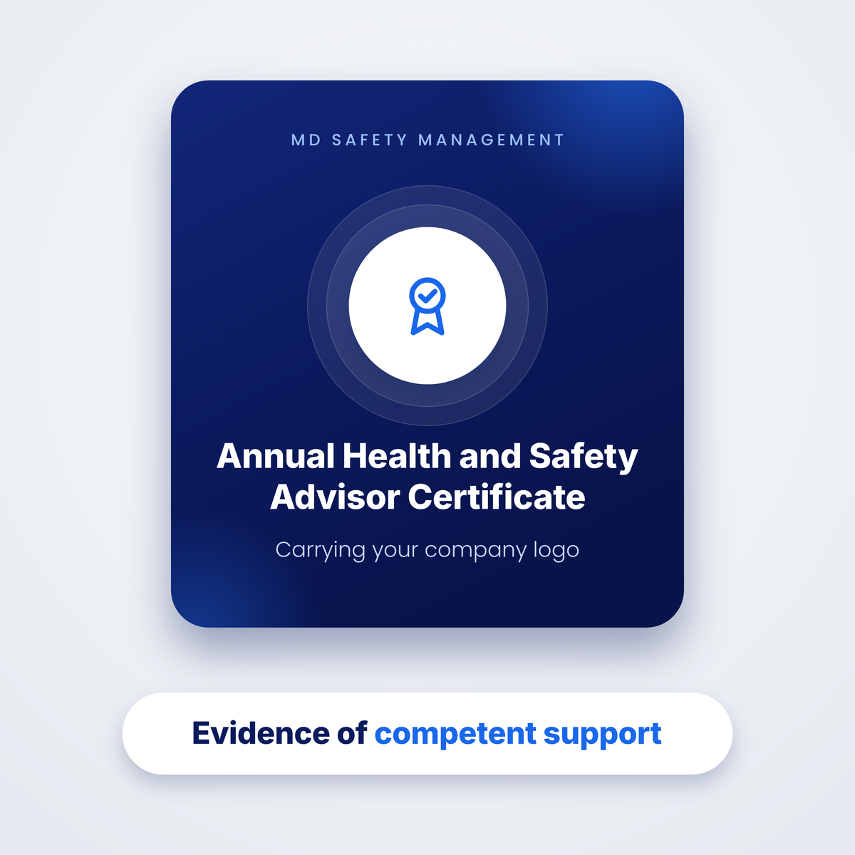 A digital graphic of an Annual Health and Safety Advisor Certificate card in dark blue with a white ribbon icon, displayed on a light gray background with a white label below reading 'Evidence of competent support'. Annual Health and Safety Advisor Certificate carrying your company logo, as evidence of competent support